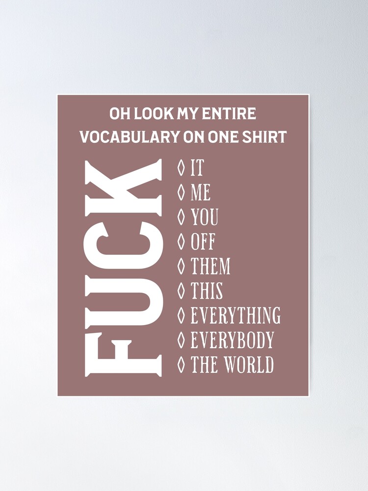Oh Look My Entire Vocabulary On One Shirt Fuck T-Shirt Gift Oh Look My Entire Vocabulary On One Shirt Fuck T-Shirt Gift