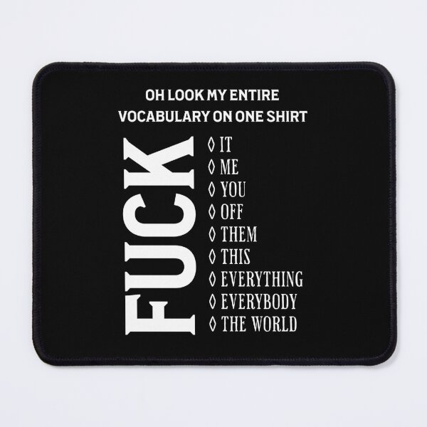 Item preview, My Entire Vocabulary On One t-shirt, Funny Gifts for Her, Funny Gifts for Him designed and sold by Cheerful Designs.