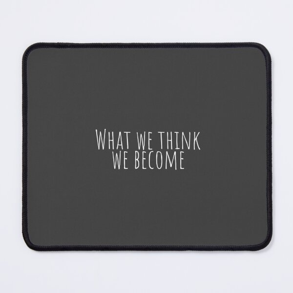Item preview, What we think, we become designed and sold by Minimalist Quotes and Sayings.