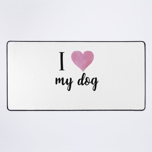 Item preview, I love my dog designed and sold by caddystar.