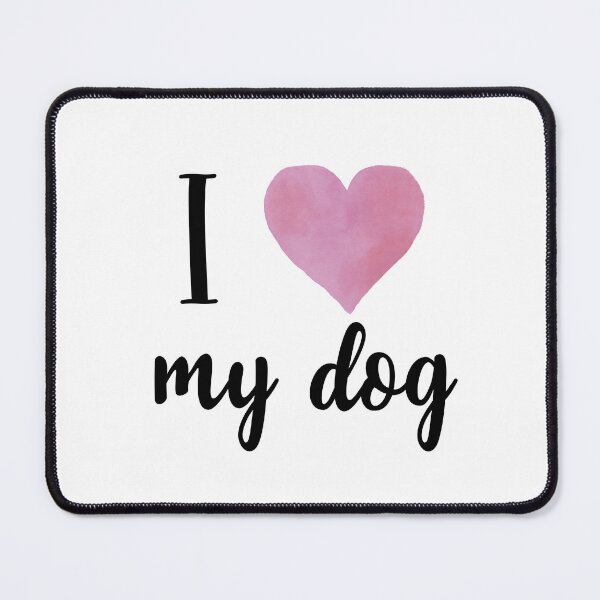Item preview, I love my dog designed and sold by caddystar.