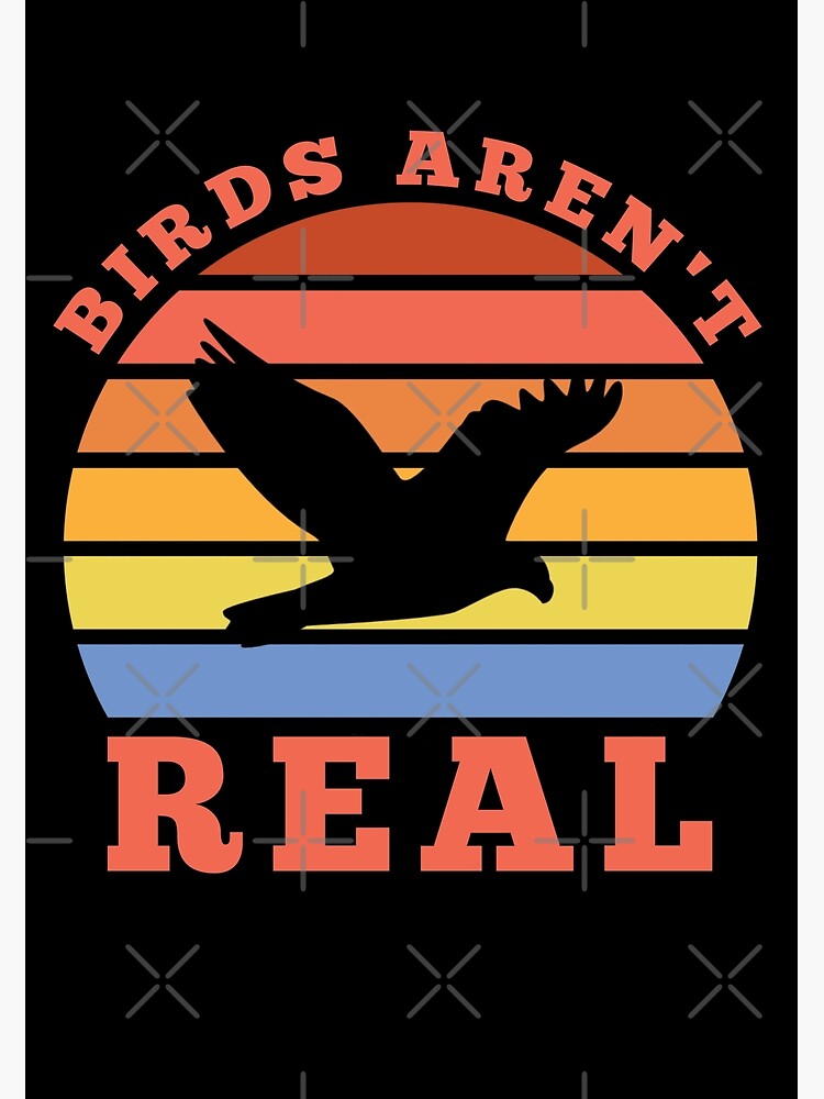 "Vintage Birds Aren’t Real Movement If It Flies It Spies" Poster for