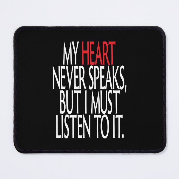 Item preview, My Heart Never Speaks, but I must listen to it. designed and sold by studiohfy.
