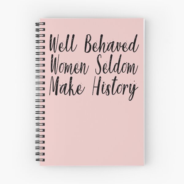 Item preview, Well Behaved Women Seldom Make History designed and sold by Heddar Badreddine.