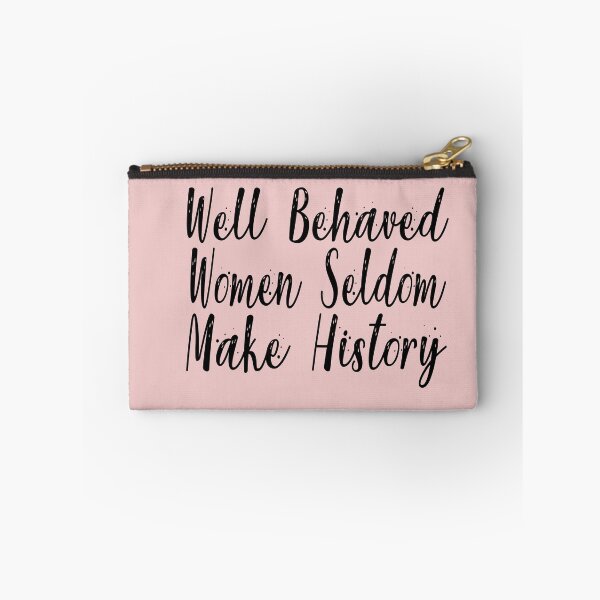 Item preview, Well Behaved Women Seldom Make History designed and sold by Heddar Badreddine.