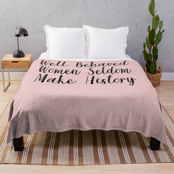 Item preview, Well Behaved Women Seldom Make History designed and sold by Heddar Badreddine.