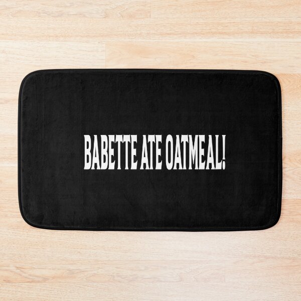 Item preview, Babette Ate Oatmeal ! designed and sold by karim82.