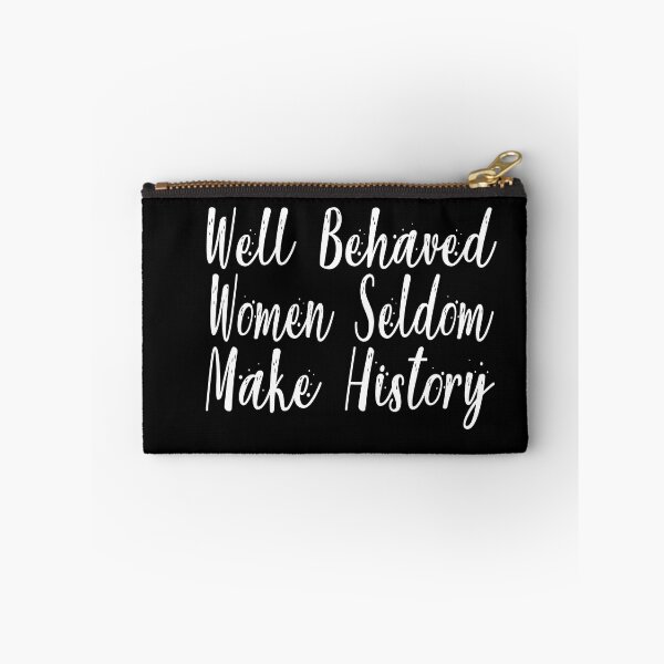 Item preview, Well Behaved Women Seldom Make History designed and sold by Heddar Badreddine.