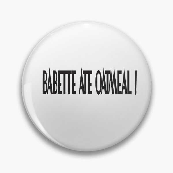 Item preview,  Babette Ate Oatmeal ! designed and sold by karim82.