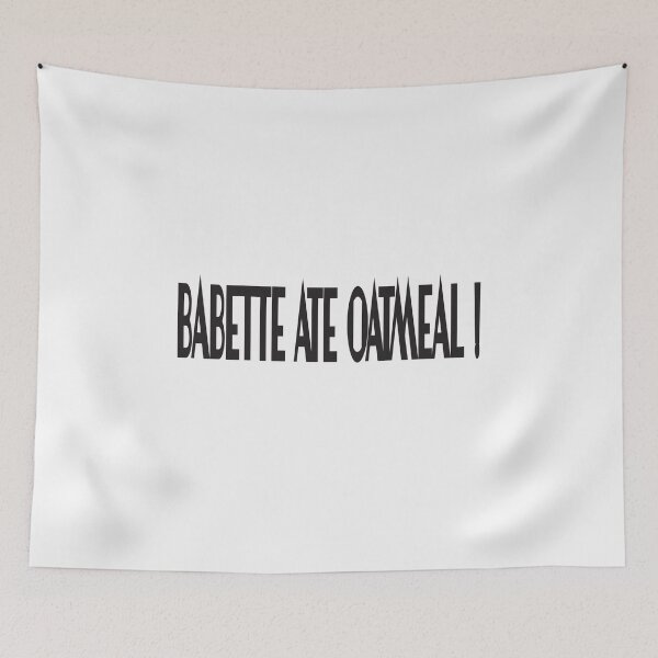 Item preview,  Babette Ate Oatmeal ! designed and sold by karim82.