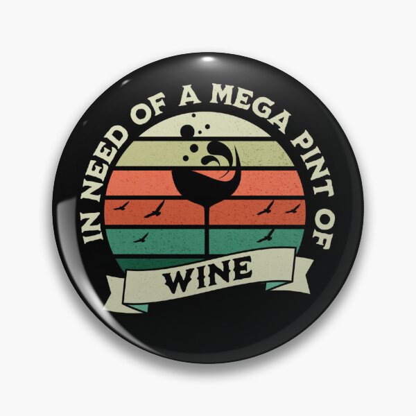 Item preview, In need of a mega pint of wine designed and sold by Ila Mandlik.