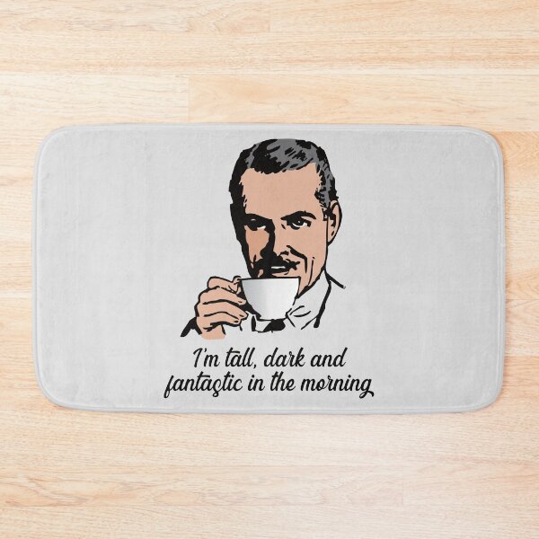 Item preview, I'm tall, dark and fantastic in the morning - coffee designed and sold by knappidesign.