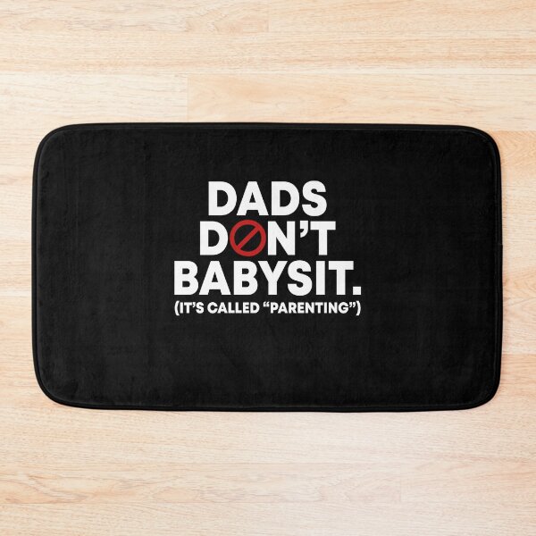 Item preview, Dads don't babysit It's called parenting designed and sold by QueendarChanse.
