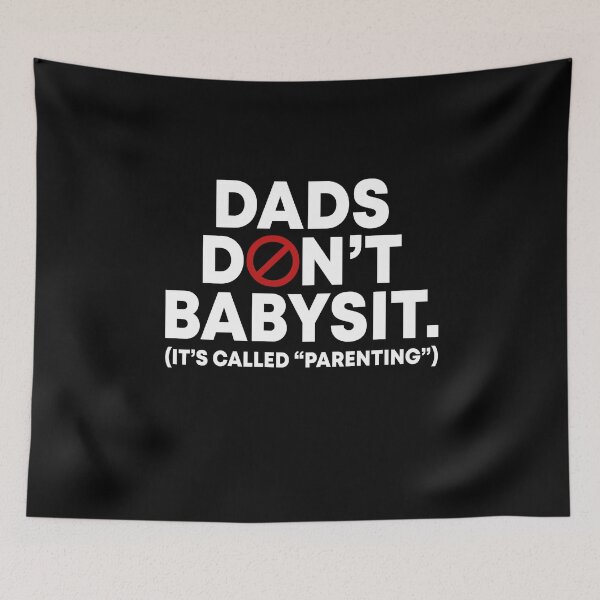 Item preview, Dads don't babysit It's called parenting designed and sold by QueendarChanse.