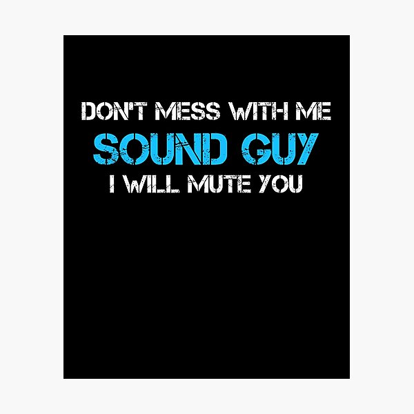 Item preview, Don't Mess With The Sound Guy designed and sold by rachidhaz.