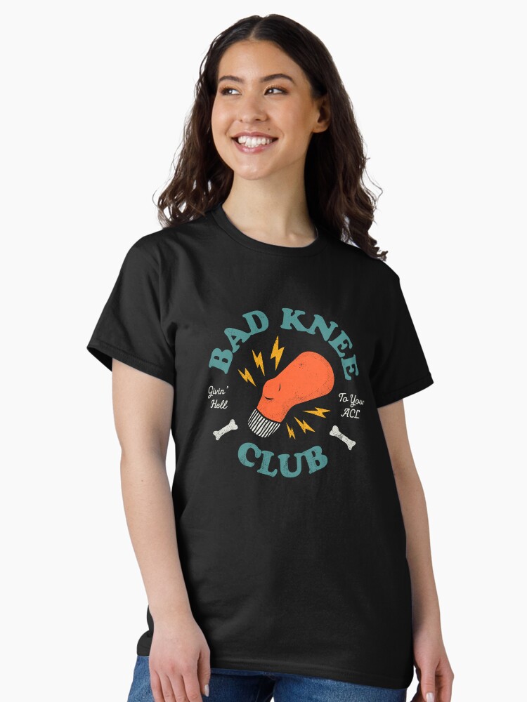 Thumbnail 2 of 7, Classic T-Shirt, Bad Knee Club – Givin' Hell To Your ACL designed and sold by thedesigngarden.