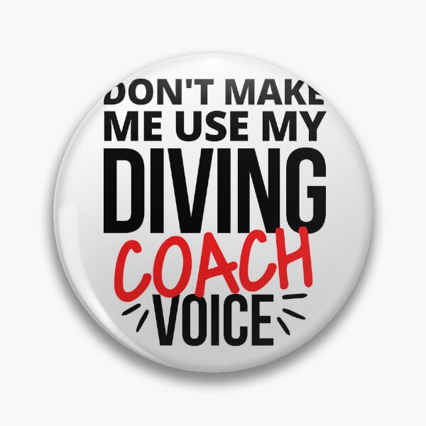 Item preview, Don't make me use my diving coach voice designed and sold by TheGreenGoat.