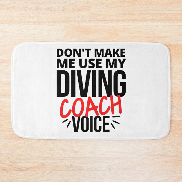 Item preview, Don't make me use my diving coach voice designed and sold by TheGreenGoat.