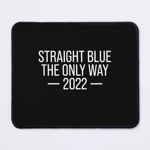 Item preview, Straight blue the only way 2022 designed and sold by andygiangore.