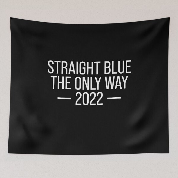 Item preview, Straight blue the only way 2022 designed and sold by andygiangore.