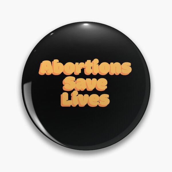 Item preview, Abortions Save Lives designed and sold by Absolute-Garlic.