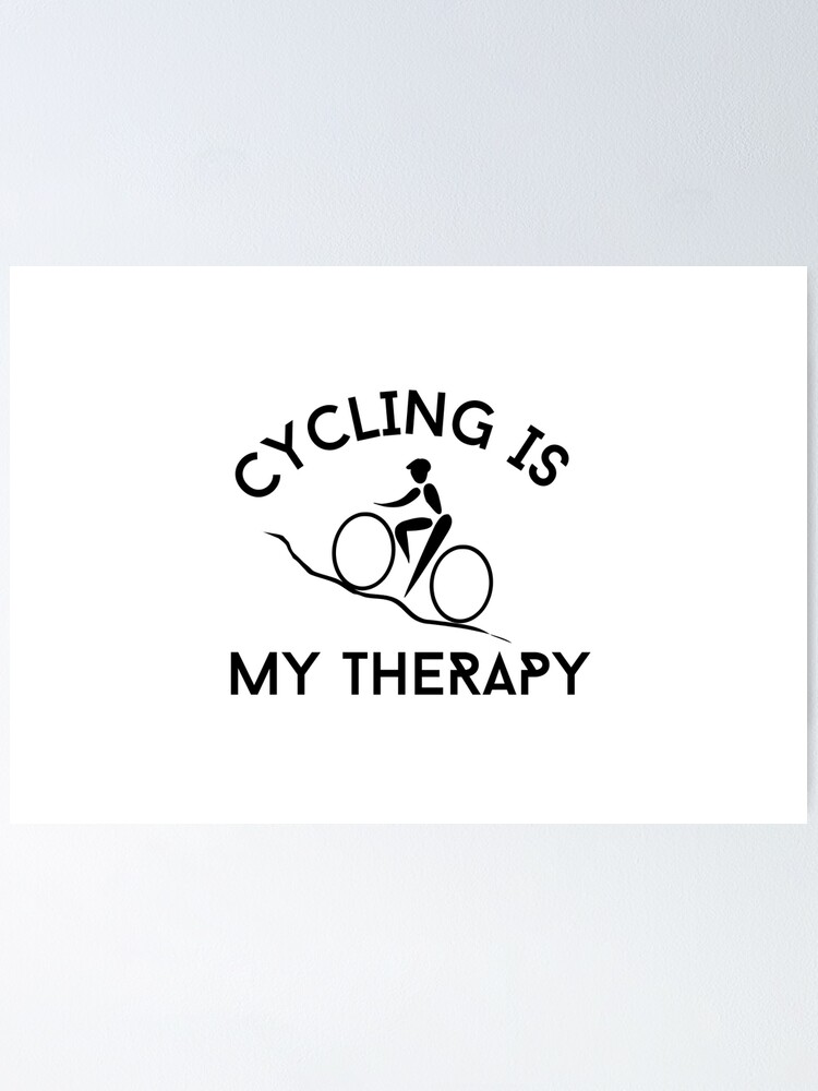 "cycling is my therapy my therapist bicycle" Poster by farshad01