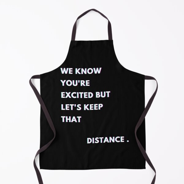 Item preview, Keep distance, We know you're excited but let's keep that distance, funny quote, funny designed and sold by Cheerful Designs.