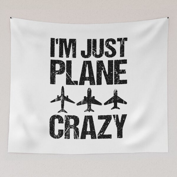 Item preview, I’m Just Plane Crazy designed and sold by TashaVector.