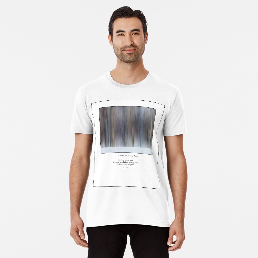 The Whisper of a Winter Wood Redux Haiku Premium T-Shirt
