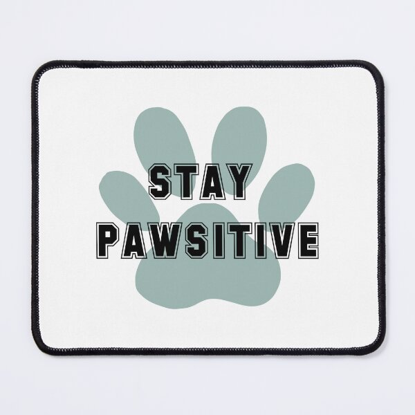 Item preview, Stay pawsitive designed and sold by doodle189.