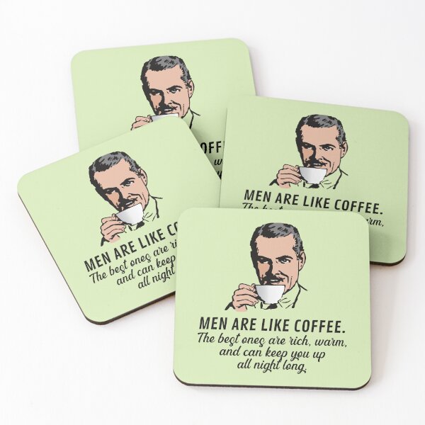 Item preview,  Men are like coffee. The best ones are rich, warm, and keep you up all night long. designed and sold by knappidesign.