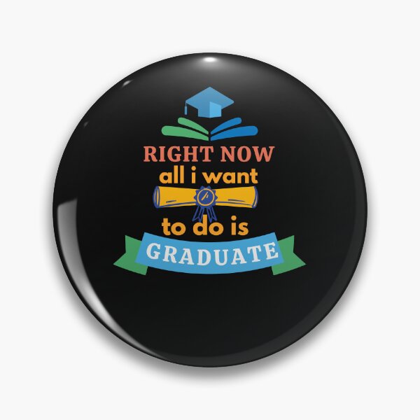 Item preview, Right Now All I Want To Do Is Graduate - Graduation 2022 designed and sold by Rainbow Designs.