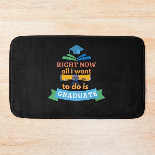 Item preview, Right Now All I Want To Do Is Graduate - Graduation 2022 designed and sold by Rainbow Designs.
