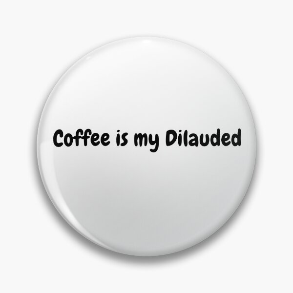 Artikelvorschau, Kaffee ist mein Dilauded! entworfen und verkauft von EmergencyChaos.