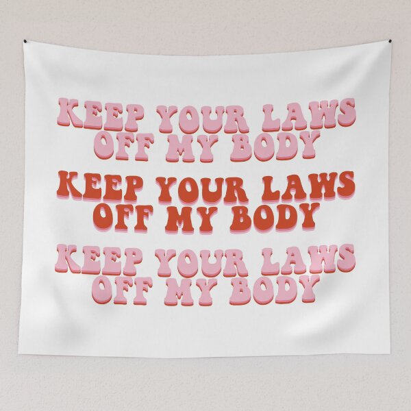 Item preview, Keep your laws off my body designed and sold by Xenaj.