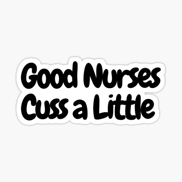 Item preview, Good Nurses Cuss a Little designed and sold by EmergencyChaos.