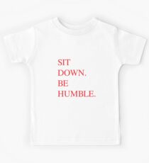 Camiseta para niños Siéntate. Se humilde.