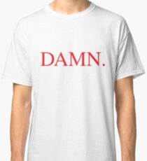 DAMN. Classic T-Shirt