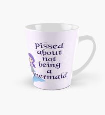 Pissed About Not Being A Mermaid Tall Mug