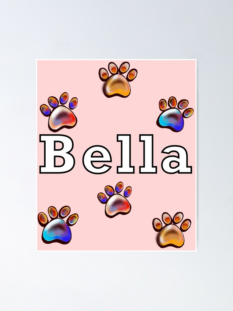 The best personalised dog gifts 2022 Bella name Poster for Sale by Artonmytee Redbubble