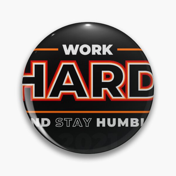 Item preview, ' Work Hard and Stay Humble ' designed and sold by MARYMAXMAC.