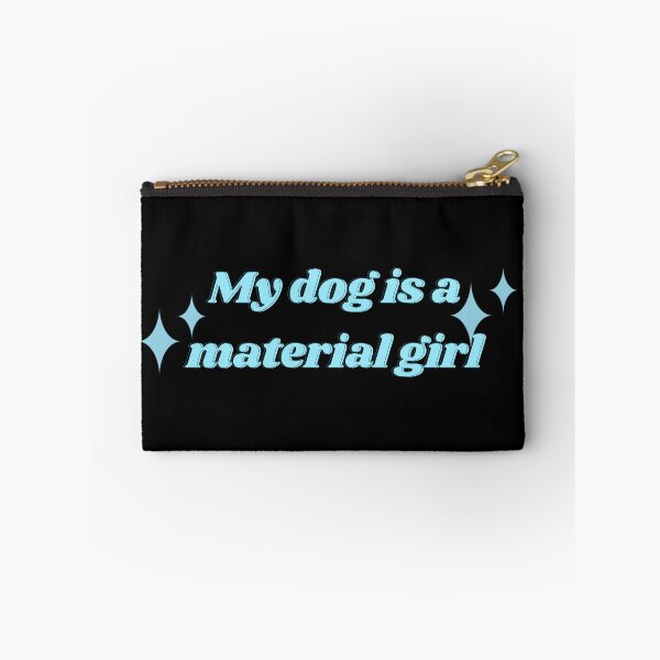 Item preview, My dog is a Material Girl designed and sold by Tito & Handler.