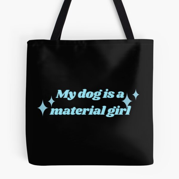 Item preview, My dog is a Material Girl designed and sold by Tito & Handler.