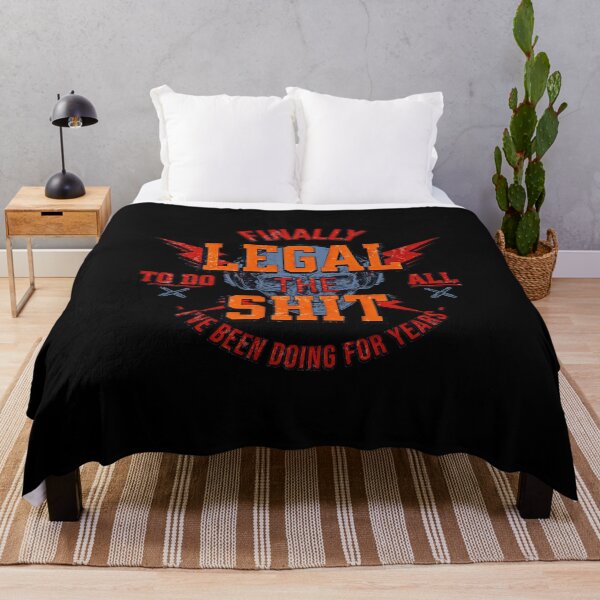 Item preview, Finally Legal To Do All The Shit I've Been Doing For Years designed and sold by csoDesign.
