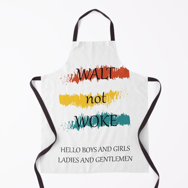Item preview, Walt not woke hello boys and girls ladies and gentlemen designed and sold by Demna-S.