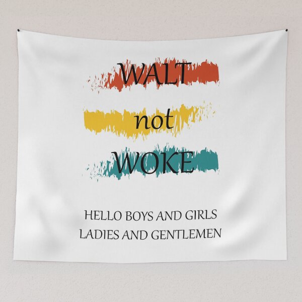 Item preview, Walt not woke hello boys and girls ladies and gentlemen designed and sold by Demna-S.