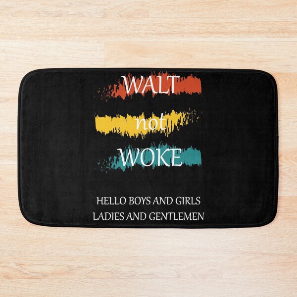 Item preview, Walt not woke hello boys and girls ladies and gentlemen designed and sold by Demna-S.