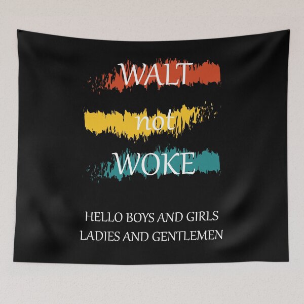 Item preview, Walt not woke hello boys and girls ladies and gentlemen designed and sold by Demna-S.