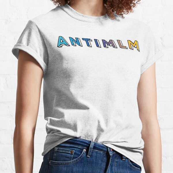 Anti MLM Classic T-Shirt