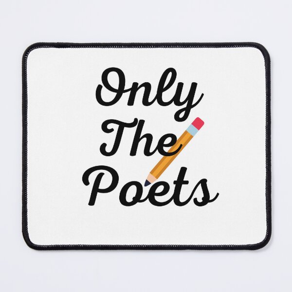 Item preview, Only poets_ who write everything that goes on their minds. designed and sold by Diverseideas.